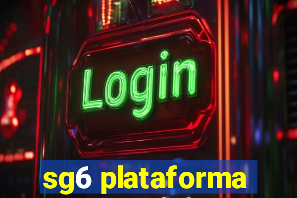 sg6 plataforma